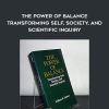 William R. Torbert – The Power of Balance – Transforming self, society, and scientific Inquiry | Available Now !