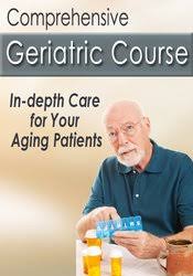 Comprehensive Geriatric Course: In-depth Care for Your Aging Patients – Steven Atkinson | Available Now !