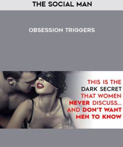 The Social Man – Obsession Triggers | Available Now !