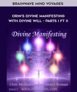 Sanaya Roman – Orin’s Divine Manifesting With Divine Will – Parts I ft II | Available Now !