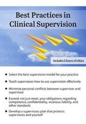 Best Practices in Clinical Supervision: A Blueprint for Providing Effective and Ethical Clinical Supervision – George Haarman | Available Now !