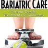 Bariatric Care: Current Trends, Treatments & Challenges – Marcia Gamaly | Available Now !