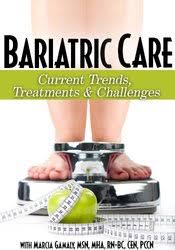 Bariatric Care: Current Trends, Treatments & Challenges – Marcia Gamaly | Available Now !