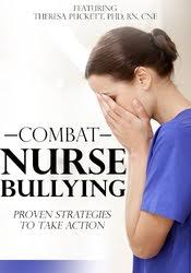 Combat Nurse Bullying: Proven Strategies to Take Action – Theresa Puckett | Available Now !