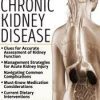 Acute and Chronic Kidney Disease: Assessment, Management & Treatment Strategies – Carla J. Moschella | Available Now !