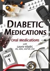 Diabetic Medications Part 1: Oral Medications – Laurie Klipfel | Available Now !