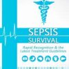 Sepsis Survival: Rapid Recognition & the Latest Treatment Guidelines – Robin Gilbert | Available Now !