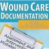 Wound Care Documentation: Assessment and Intervention Mistakes to Avoid – Kim Saunders | Available Now !