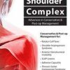 Treating the Shoulder Complex: Advances in Conservative & Post-op Management – Michael T. Gross | Available Now !