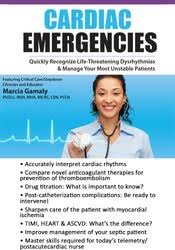 Cardiac Emergencies: Quickly Recognize Life-Threatening Dysrhythmias & Manage Your Most Unstable Patients – Marcia Gamaly | Available Now !