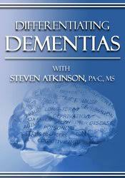 Differentiating Dementias – Steven Atkinson | Available Now !