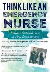 Think Like an Emergency Nurse: Deliver Critical Care in Any Department – Sean G. Smith | Available Now !