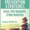 Proven Fall Prevention Strategies: Exercise, Meds Management, & Home Modification – Trent Brown | Available Now !