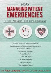 2 Day – Managing Patient Emergencies: Critical Care Skills Every Nurse Must Know – Dr. Paul Langlois | Available Now !
