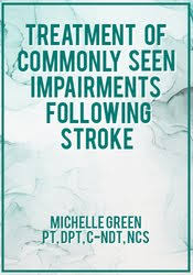 Treatment of Commonly Seen Impairments Following Stroke – Michelle Green | Available Now !