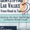 Getting the Most Out of the Complete Blood Count – Cyndi Zarbano | Available Now !
