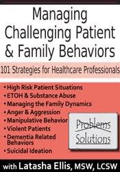 Managing Challenging Patient & Family Behaviors: 101 Strategies for Healthcare Professionals – Latasha Ellis | Available Now !