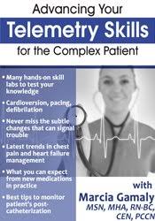 Advancing Your Telemetry Skills for the Complex Patient – Marcia Gamaly | Available Now !