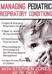 Managing Pediatric Respiratory Conditions – Stephen Jones | Available Now !