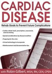 Cardiac Disease: Rehab Goals to Prevent Future Complications – Robin Gilbert | Available Now !