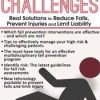 Fall Prevention Challenges: Real Solutions to Reduce Falls, Prevent Injuries and Limit Liability – Jennifer Cellar | Available Now !