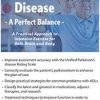 Parkinson’s Disease – A Perfect Balance: A Practical Approach to Intensive Exercise for Both Brain and Body – Kara Doctor | Available Now !