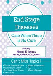 End Stage Diseases: Care When There Is No Cure – Nancy Joyner | Available Now !
