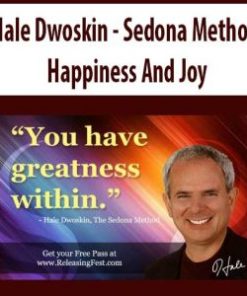 Hale Dwoskin – Sedona Method – Happiness And Joy | Available Now !