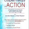 Couples Therapy in Action: 4 Techniques for Rapid and Lasting Change with Drs. Ellyn Bader and Peter Pearson – Ellyn Bader & Peter Pearson, Ph.D. | Available Now !