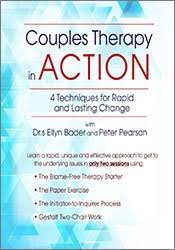 Couples Therapy in Action: 4 Techniques for Rapid and Lasting Change with Drs. Ellyn Bader and Peter Pearson – Ellyn Bader & Peter Pearson, Ph.D. | Available Now !