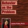 Addictive Behavior as the Problem – Janina Fisher | Available Now !