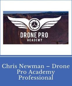 CHRIS NEWMAN – DRONE PRO ACADEMY PROFESSIONAL | Available Now !