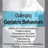 Challenging Geriatric Behaviors – Latasha Ellis | Available Now !