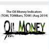 The Oil Money Indicators (TOM, TOMBars, TOW) (Aug 2014) | Available Now !