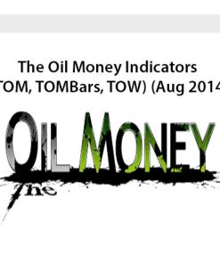 The Oil Money Indicators (TOM, TOMBars, TOW) (Aug 2014) | Available Now !