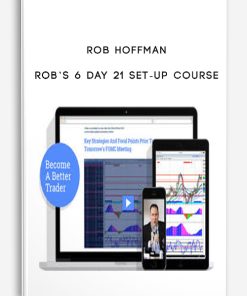 Rob Hoffman – Rob’s 6 Day 21 Set-up Course | Available Now !