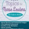 Hot Topics for Nurse Leaders: Six Calls to Action – Karen Lee Burton | Available Now !