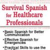 Survival Spanish for Healthcare Professionals – William C. Harvey | Available Now !