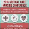 Advanced Cardiac Assessment: Critical Clues You Should NEVER Miss – Cyndi Zarbano | Available Now !