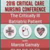 The Critically Ill Bariatric Patient – Marcia Gamaly | Available Now !