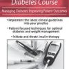 The Ultimate One-Day Diabetes Course: Managing Diabetes: Improving Patient Outcomes – Sandra L. Kimball | Available Now !