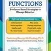 Improve Executive Functions: Evidence-Based Strategies to Change Behavior – George McCloskey | Available Now !