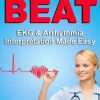 Don’t Miss a Beat: EKG & Arrhythmia Interpretation Made Easy – Cynthia L. Webner & Cathy Lockett | Available Now !