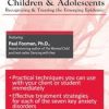 Anxiety Disorders in Children and Adolescents: Recognizing & Treating the Emerging Epidemic – Paul Foxman | Available Now !