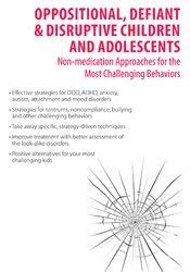 Oppositional, Defiant & Disruptive Children and Adolescents: Non-medication Approaches to the Most Challenging Behaviors – Robert J. Marino | Available Now !