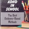 Managing ADHD in School: The Best Evidence-Based Methods – Russell A. Barkley | Available Now !