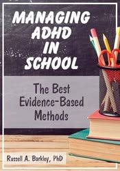 Managing ADHD in School: The Best Evidence-Based Methods – Russell A. Barkley | Available Now !