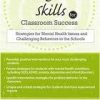 Behavior Management Skills for Classroom Success: Strategies for Mental Health Issues and Challenging Behaviors in the Schools – Scott D. Walls | Available Now !