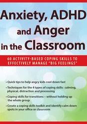 Anxiety, ADHD and Anger in the Classroom: 60 Activity-Based Coping Skills to Effectively Manage “Big Feelings” – Janine Halloran | Available Now !