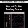 Frank Buttera – Balance Trader – Market Profile Trading Course | Available Now !